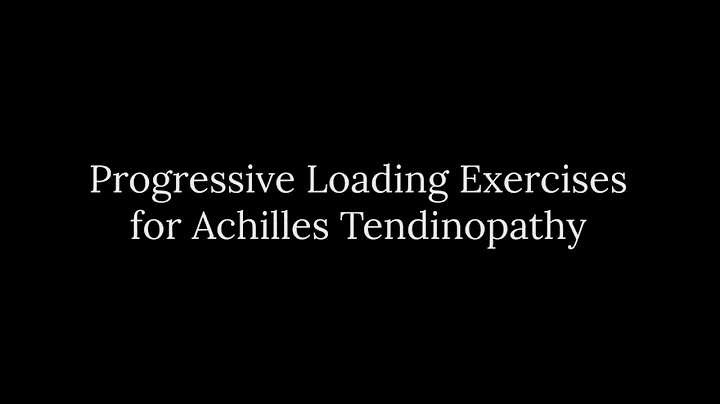 01 Progressive Loading Exercises for Achilles Tend...