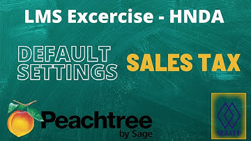 LMS | SALES TAX DEFAULT SETTING | PEACHTREE | CBA | HNDA | FINAL YEAR | SLIATE