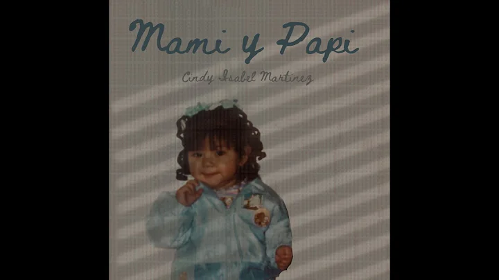 Mami Y Papi- Cindy Isabel Martinez