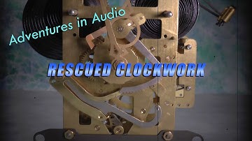 Rescued Clockwork - Its Sounds Captured Various Ways