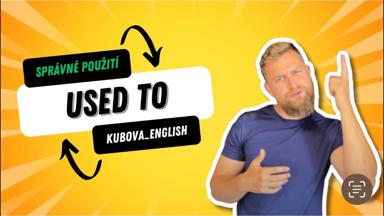 Umíš anglickou gramatiku USED TO? Důležitý!