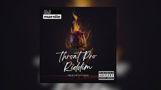 Throat Pro Riddim Mix (Droptoprecords) ft Valiant, Brysco, Rajah Wild & More || Mixed by @dj.marniie