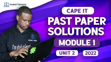 CAPE IT: June 2022 Unit 2 Module 1 Full Solution | #cape  | #makeitsimplett #informationtechnology