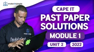 CAPE IT: June 2022 Unit 2 Module 1 Full Solution | #cape  | #makeitsimplett #informationtechnology