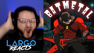 BATMETAL! (1-3) - Largo Reacts