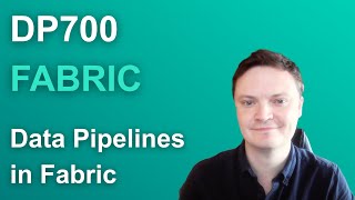 DP-700 Fabric: Data Pipelines