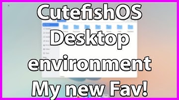 My new love is CutefishOS DE Let