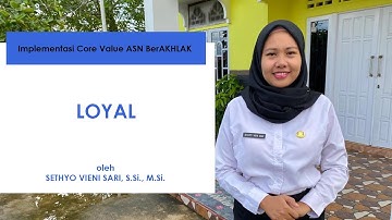 Implementasi Core Values ASN BerAKHLAK "Loyal"