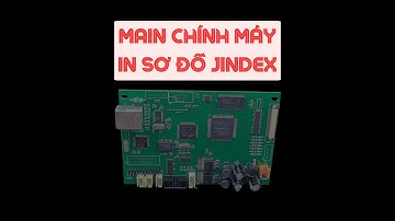 MAIN CHÍNH MÁY IN SƠ ĐỒ JINDEX