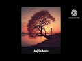 Aaj Se Main Song 2026 