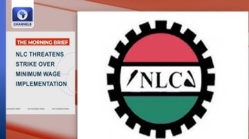 NLC Threatens Strike Over Minimum Wage Implementation +More | Top Stories