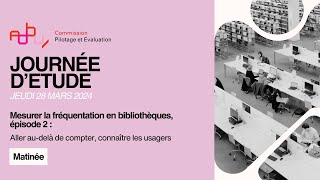 Journée d'étude : Mesurer la fréquentation en bibliothèque, épisode 2