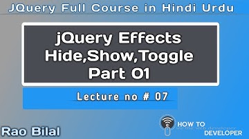 jQuery Tutorial in Hindi Part 07 | Hide,Show and Toggle effects in jQuery part 1 | Hindi/Urdu