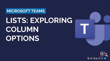 Microsoft Teams - Lists: Exploring Column Options