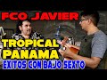 Tropical Panama Francisco Javier cantando los éxitos con BAJO SEXTO