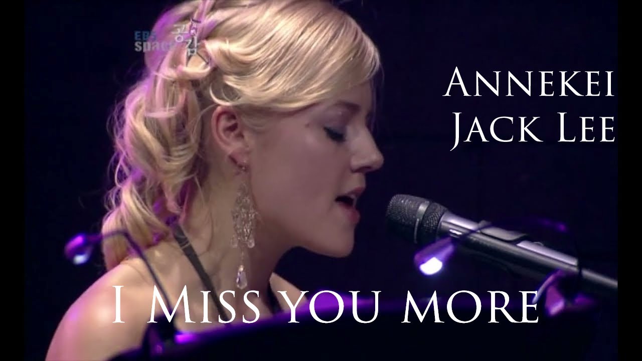 I miss you more - Annekei & Jack Lee