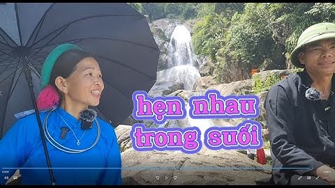 buổi hẹn tình nhân hát sóong cọ dân tộc sán chay hiệp channel