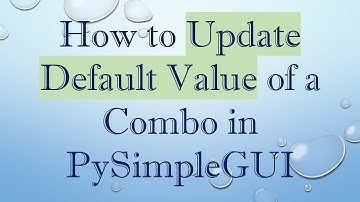 How to Update Default Value of a Combo in PySimpleGUI