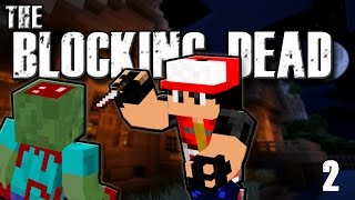 The Stress is Real! - Minecraft The Blocking Dead Episode 2- Crafting Dead Mod