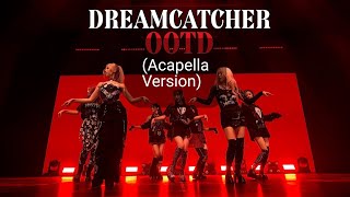 Dreamcatcher ~Ootd (Acapella Version)