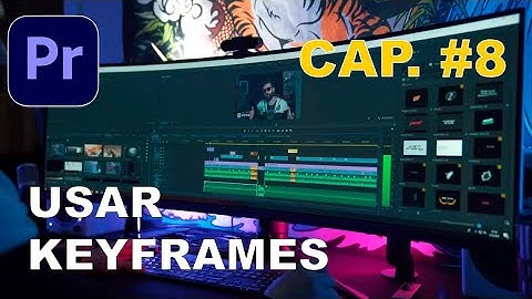 ✅✅USAR KEYFRAMES | ADOBE PREMIER | 2025 | CAP#08✅✅