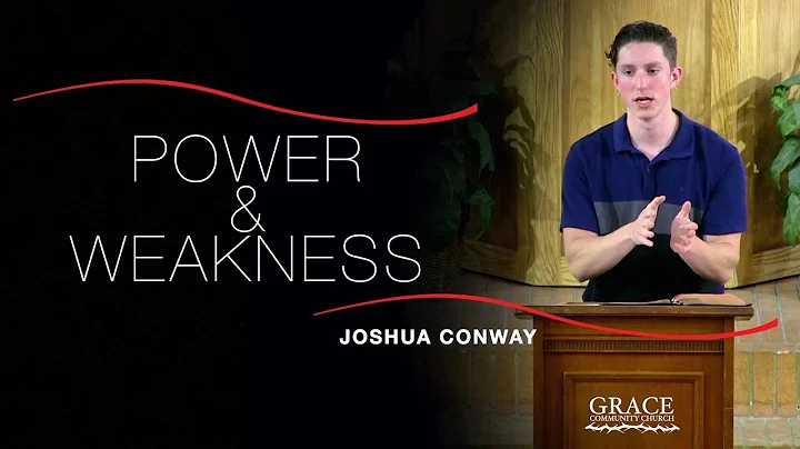 Joshua Conway | Power & Weakness