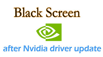 How to fix Black Screen after Nvidia driver update