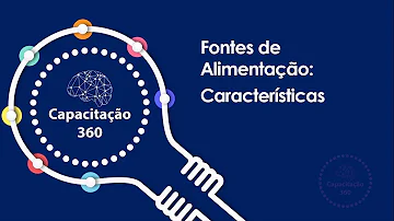 Qual a finalidade de uma fonte de alimentação?