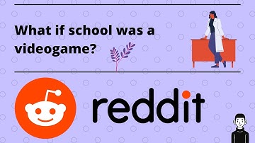 What if school was a videogame? r/AskReddit