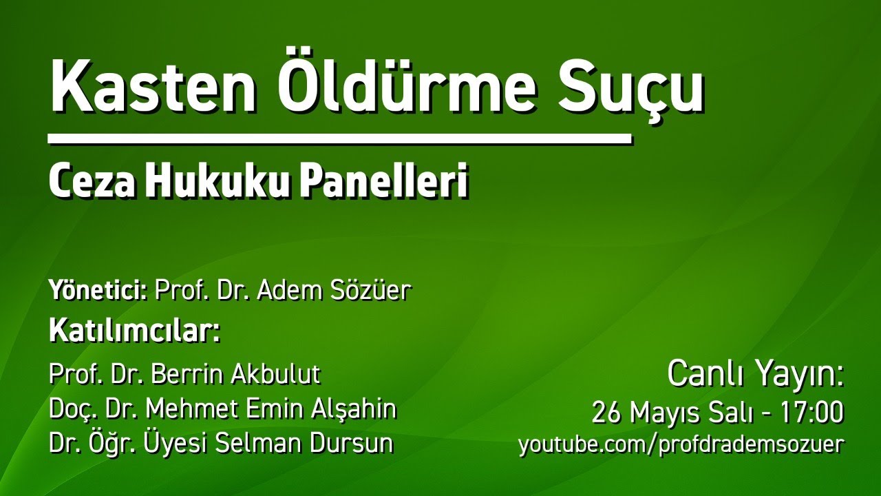 Ceza Hukuku Panelleri: Kasten Öldürme Suçu (Canlı Yayın)