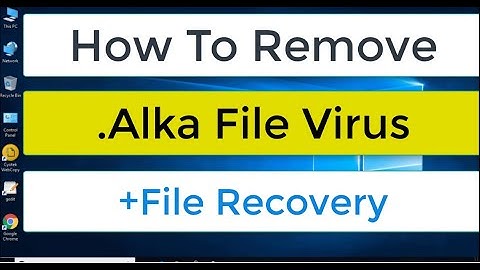 Remove .Alka File Virus/.Alka Ransomware (+Recover .Alka Files)