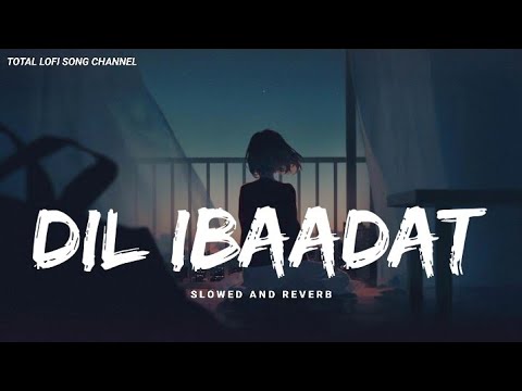 Jo Bhi Jitne Pal Jiyu [ Slowed x Reverb ] | Pritam, KK | Dil Ibaadat Song | Total Lofi Song Channel