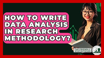How To Write Data Analysis In Research Methodology? - The Friendly Statistician