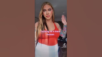 Tucking as a trans women.