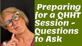 QHHT  Best Questions To Ask During a Session