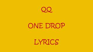QQ   One Drop Lyrics @Dancehall