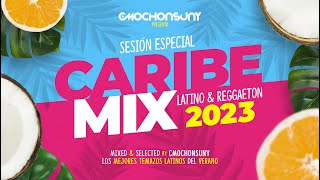 CARIBE MIX 2023 🥥 Sesión REGGAETON & LATINO VERANO 2023 (TEMAZOS by CMOCHONSUNY)
