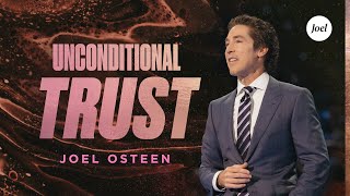 Unconditional Trust | Joel Osteen