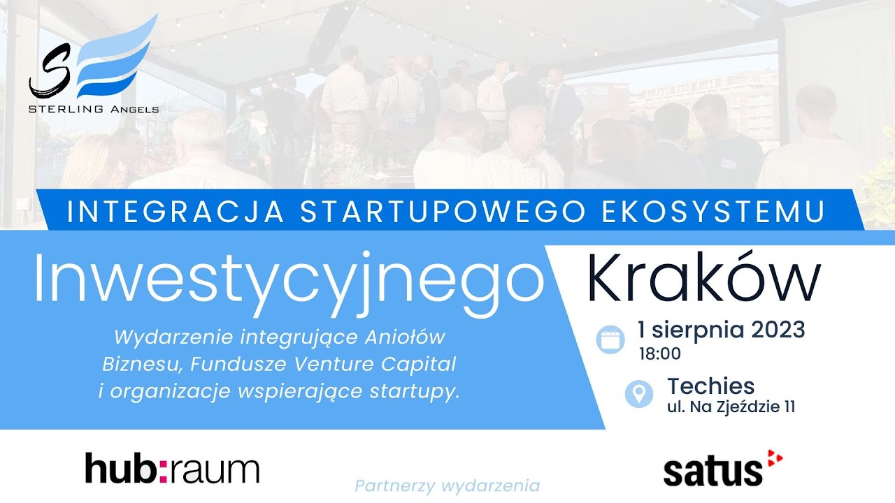 Relacja z  "Integracji Startupowego Ekosystemu Inwestycyjnego" Sterling Angels [01.08.2023 | Kraków]