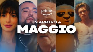 NUOVI TITOLI in arrivo a MAGGIO | Prime Video