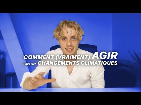 Comment (vraiment) agir face aux changements climatiques.