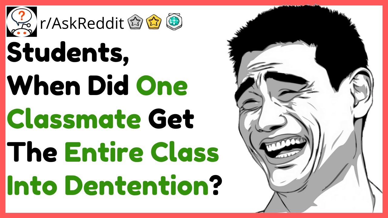 When One Student Got The Entire Class Into Detention AskReddit YouTube