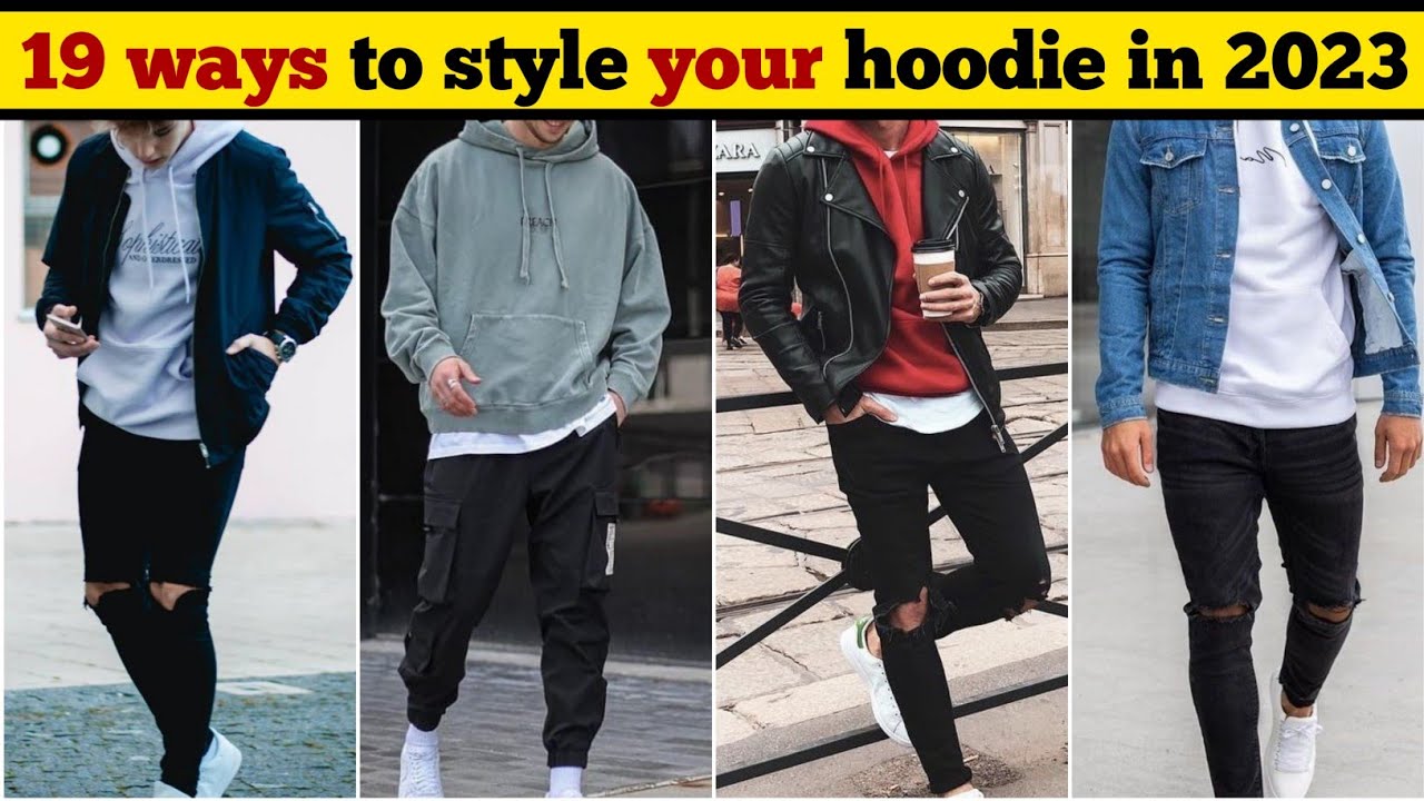 19 ways How To Style A Hoodie Men in 2023 | how to wear hoodies in 2023 | fashion tips 2023