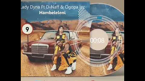 Hambeleleni (Official Audio) Lady Dyna ft D-Naff and Ogopainc