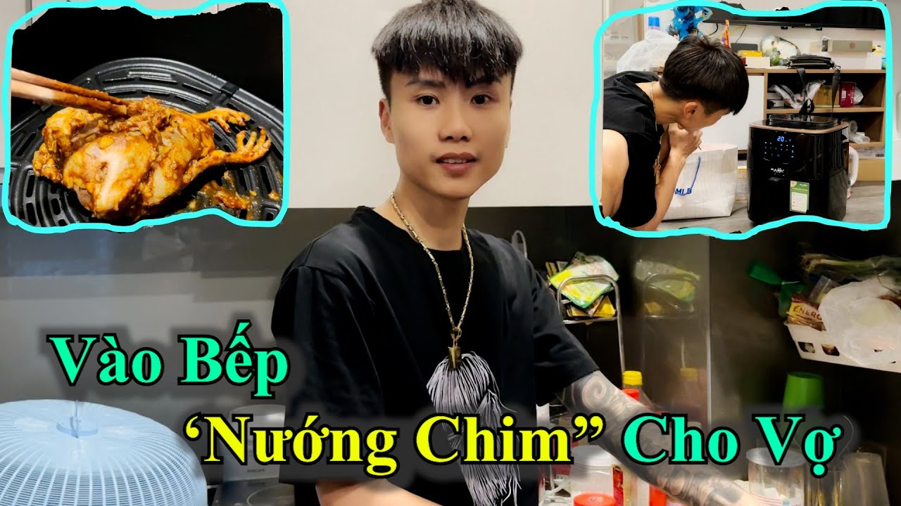 Vào Bếp '' Nướng Chim'' Cho Vợ Bồi Bổ Và Cái Kết Đắng | Đạt Villa