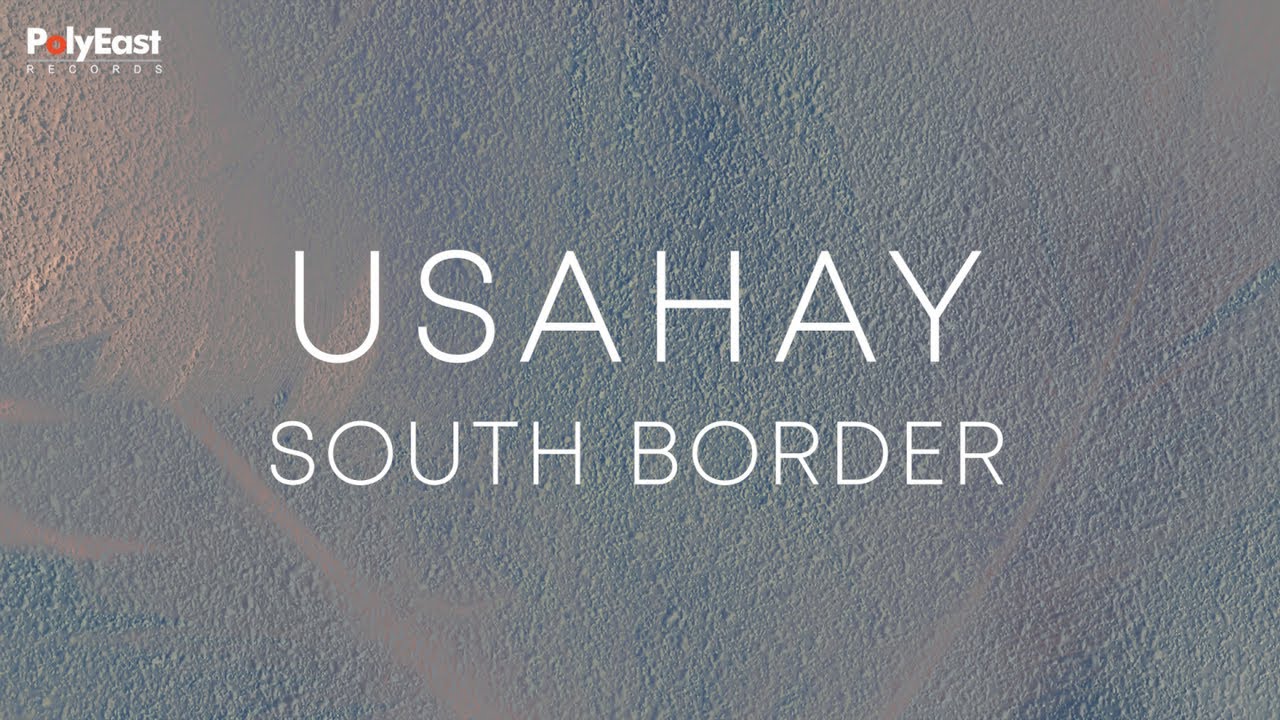 South Border - Usahay (Official Lyric Video)