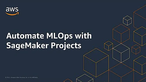 Automate MLOps with SageMaker Projects | Amazon Web Services