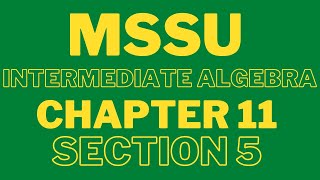 MSSU : Intermediate Algebra : Chapter 11 Section 5 : April 10, 2024