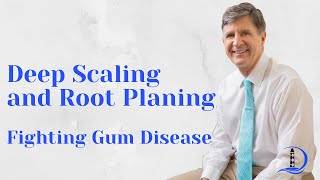 Deep Scaling and Root Planing Fighting Gum Disease