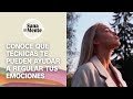 ¿Qué técnicas nos pueden ayudar a regular nuestras emociones? | Sana Mente